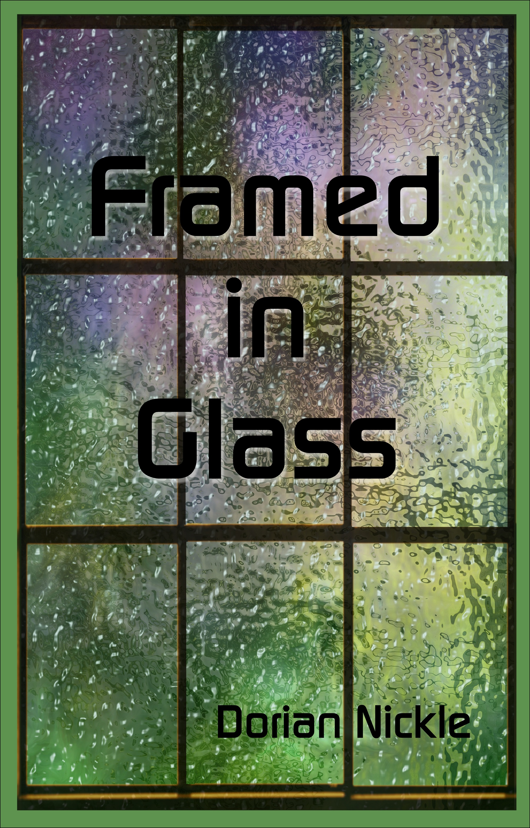 book cover of psychological mystery Framed in Glass by Dorian Nickle 